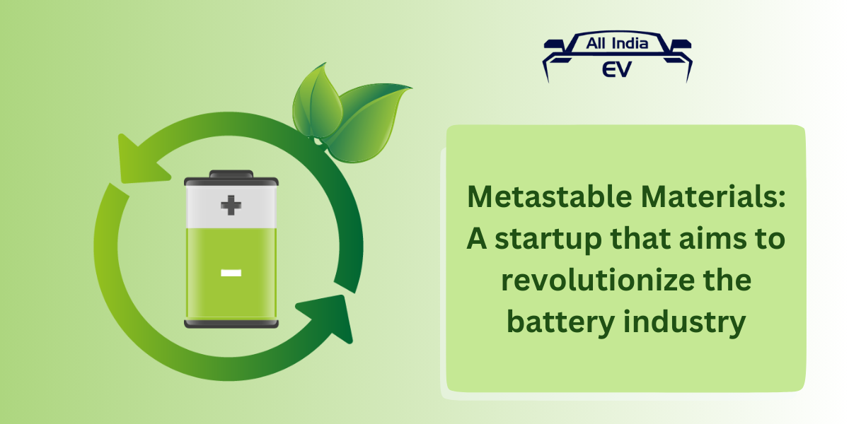 Metastable Materials: A startup that aims to revolutionize the battery industry