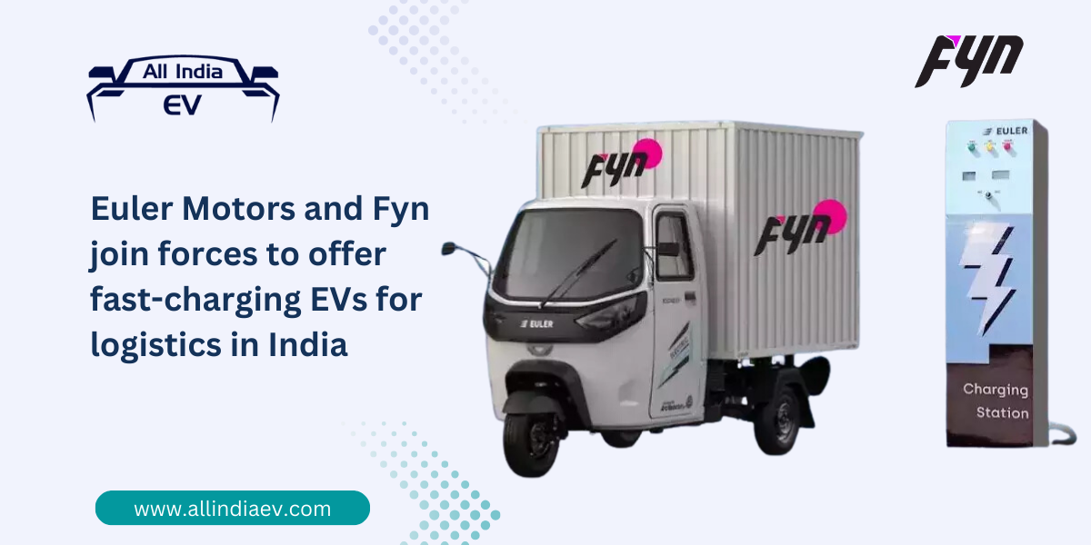 Euler Motors, Fyn join forces to offer fast charging EVs for logistics