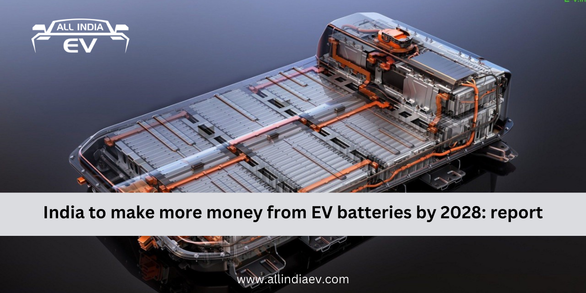 India to make more money from EV batteries by 2028: report
