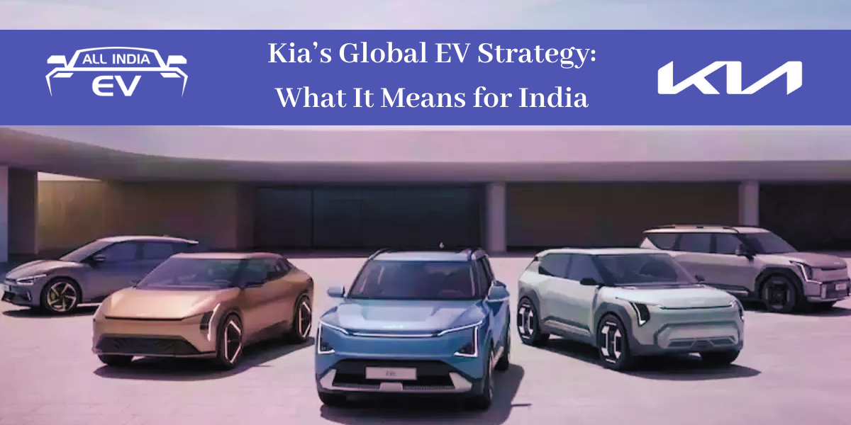 Kia’s Global EV Strategy: What It Means for India