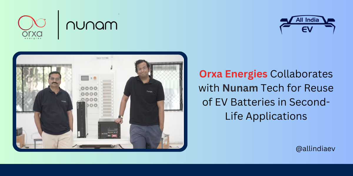 Orxa Energies Collaborates with Nunam Tech for Reuse of EV Batteries in Second-Life Applications
