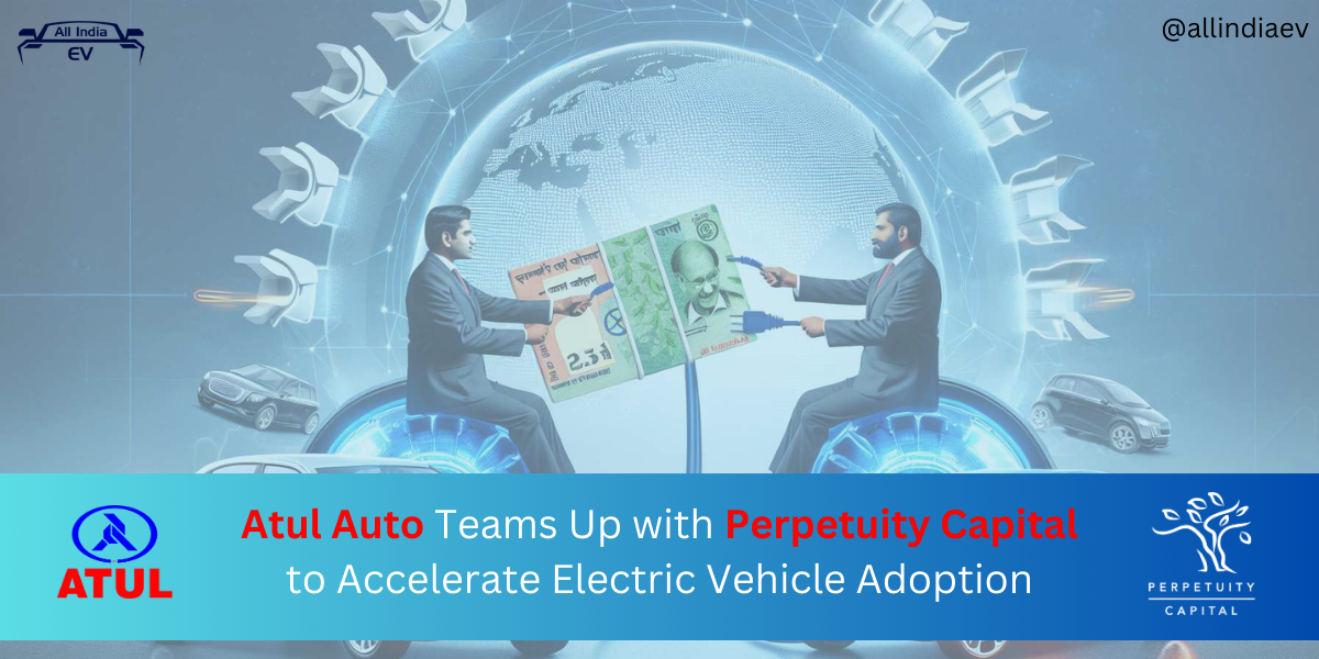 Atul Auto Teams Up with Perpetuity Capital to Accelerate Electric Vehicle Adoption