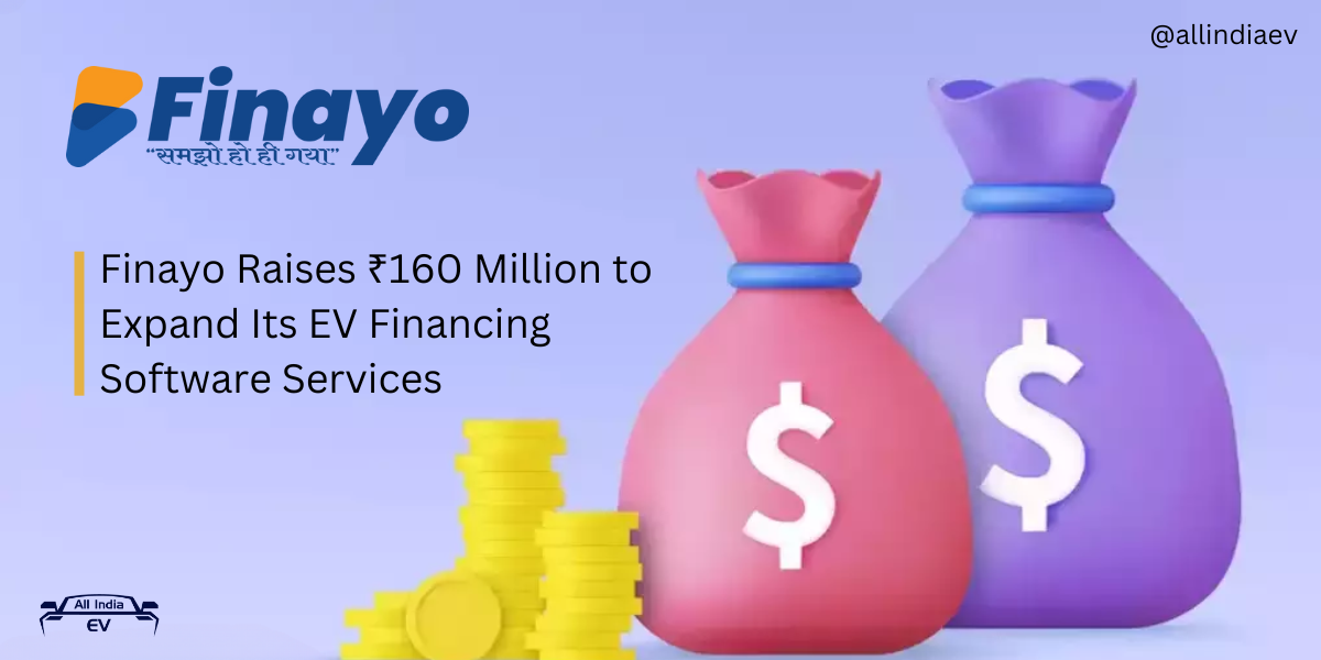 Finayo Raises ₹160 Million to Expand Its EV Financing Software Services