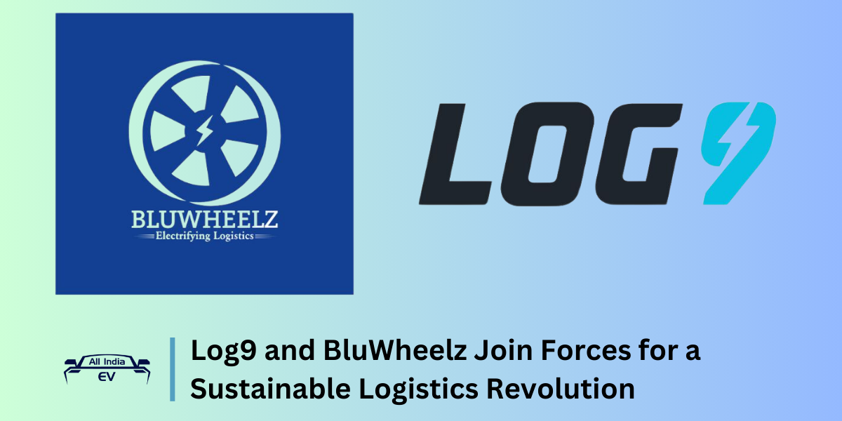 Log9 and BluWheelz Join Forces for a Sustainable Logistics Revolution