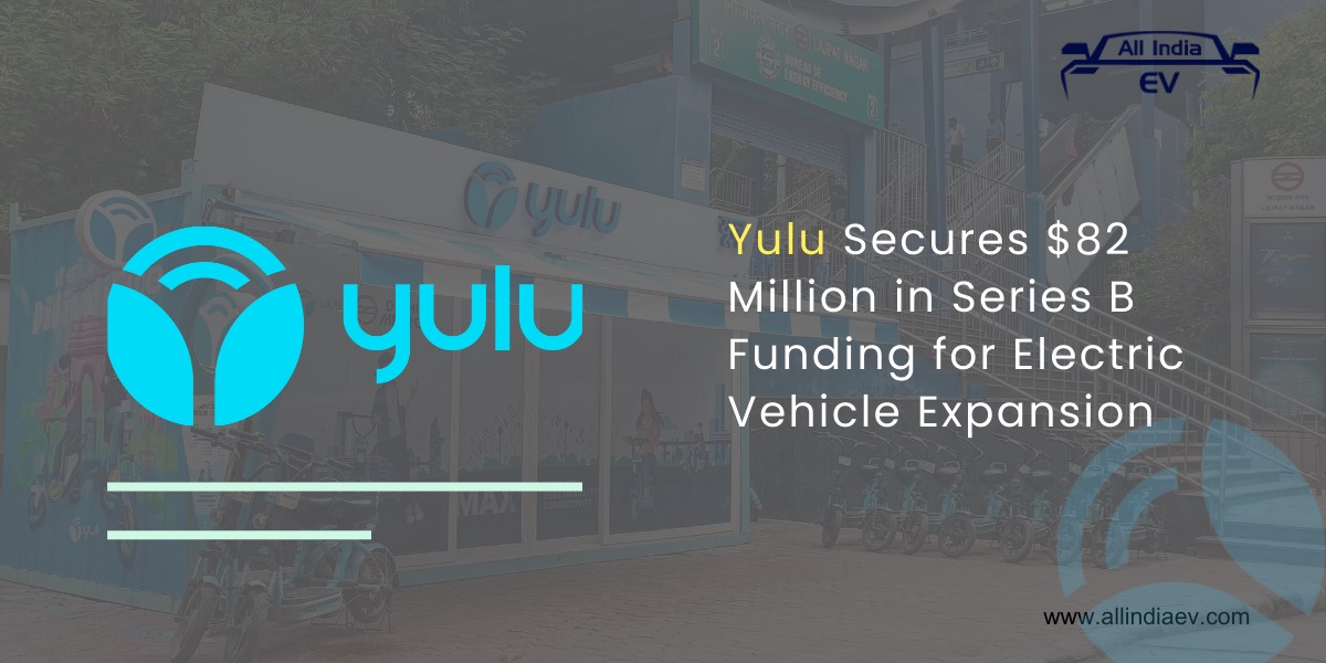 Yulu Raises $82 Million in Series B Financing to Expand Electric Vehicle (EV) Operations
