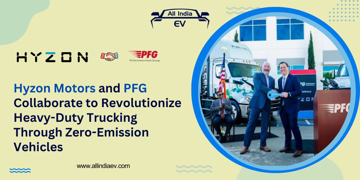 Hyzon Motors and PFG Collaborate to Revolutionize Heavy-Duty Trucking Through Zero-Emission Vehicles