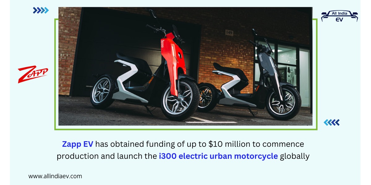 Zapp EV Receives Up to $10 Million Investment for Launch and Production of i300 Electric Motorcycle
