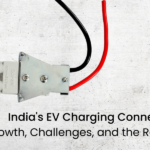 India's EV Charging Connectors: Growth, Challenges, and the Road Ahead