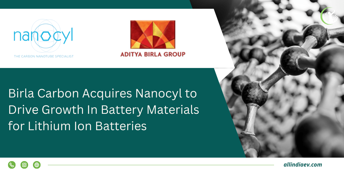 Birla Carbon completed the acquisition of Nanocyl SA