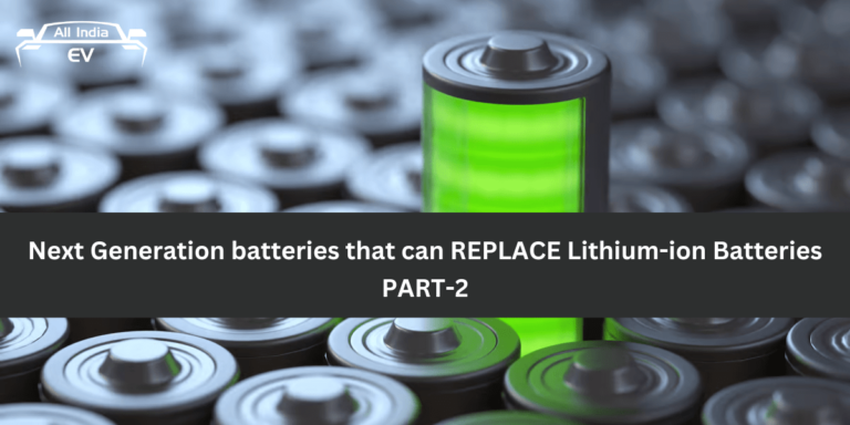 Next Gen batteries to replace lithium ion batteries part 2