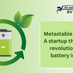 Metastable Materials: A startup that aims to revolutionize the battery industry