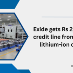 Exide gets Rs 2,000 crore credit line from banks for lithium-ion cell project