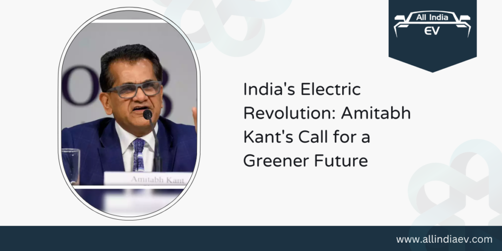 India needs to go electric, says Amitabh Kant