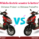 Okinawa iPraise+ vs Okinawa PraisePro: Which Electric Scooter Should You Buy?