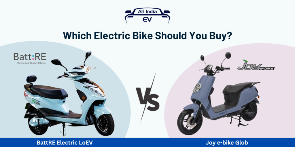 BattRE Electric LoEV vs Joy e-bike Glob: Which Electric Bike Should You Buy?