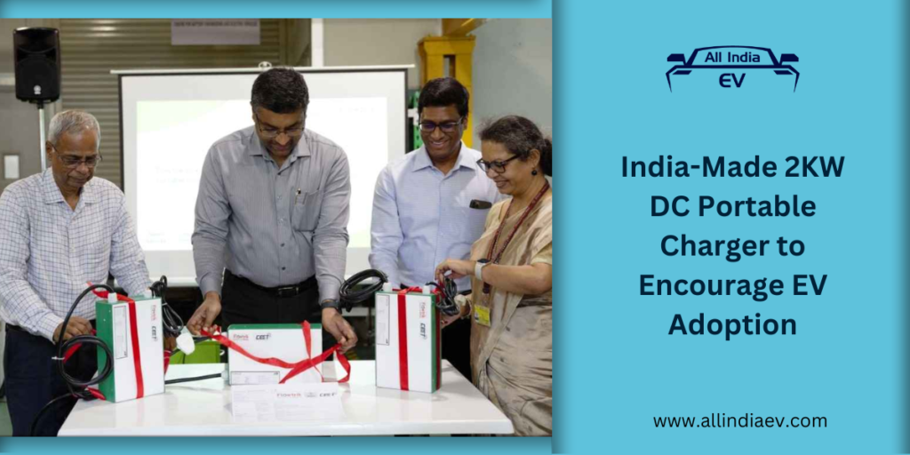 India-Made 2KW DC Portable Charger to Encourage EV Adoption