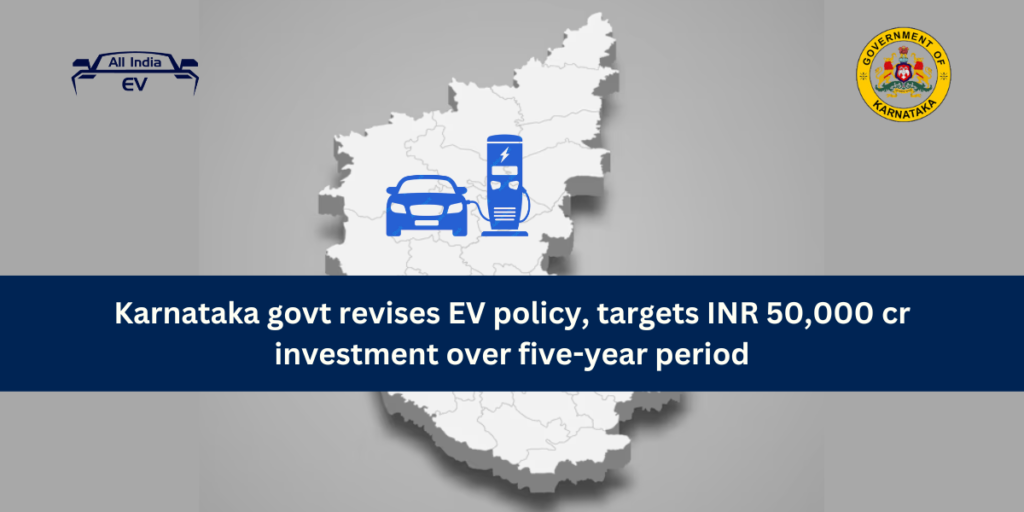 Karnataka govt revises EV policy, targets INR 50,000 cr investment over five-year period