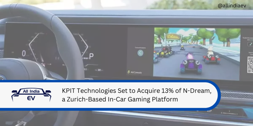 KPIT Technologies Set to Acquire 13% of N-Dream, a Zurich-Based In-Car Gaming Platform