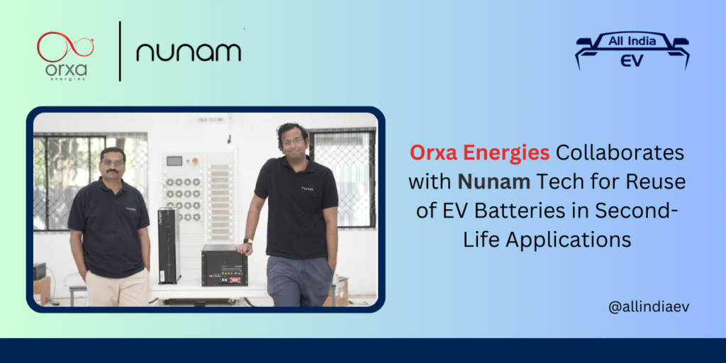 Orxa Energies Collaborates with Nunam Tech for Reuse of EV Batteries in Second-Life Applications