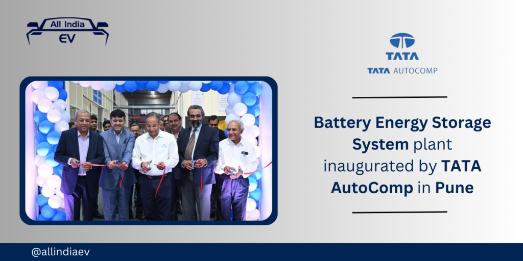 Battery Energy Storage System plant inaugurated by TATA AutoComp in Pune