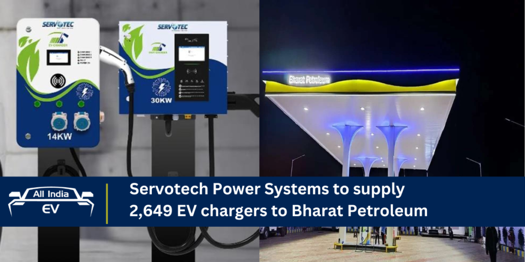 Servotech Power Systems to supply 2,649 EV chargers to Bharat Petroleum