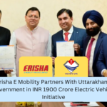 Erisha E Mobility Partners With Uttarakhand Government in INR 1900 Crore Electric Vehicle Initiative