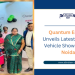 Quantum Energy Unveils Latest Electric Vehicle Showroom in Noida