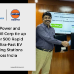 Tata Power and Indian Oil Corp tie up for over 500 Rapid and Ultra-Fast EV Charging Stations Across India