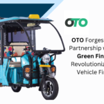 OTO Forges Strategic Partnership with Mufin Green Finance to Revolutionize Electric Vehicle Financing