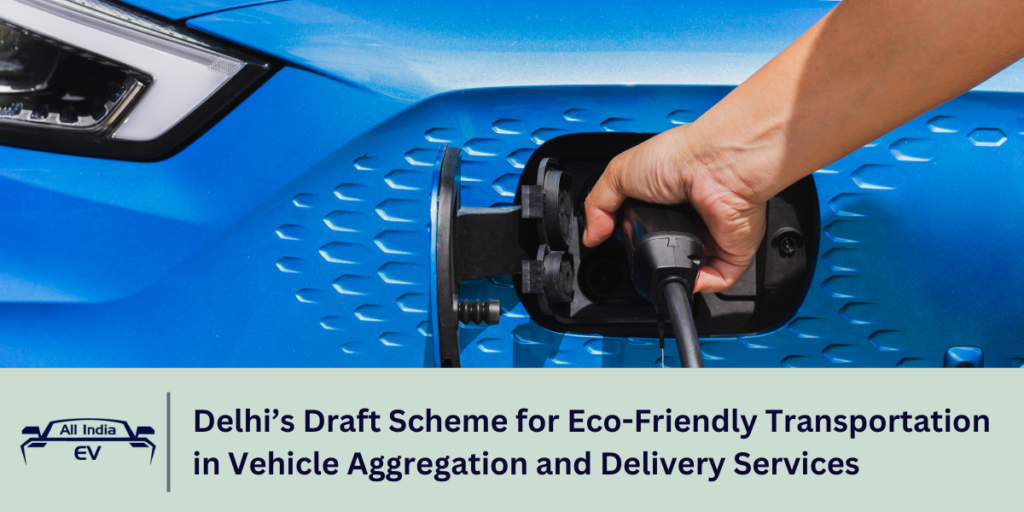 Delhi’s Draft Scheme for Eco-Friendly Transportation in Vehicle Aggregation and Delivery Services