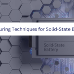 Manufacturing Techniques for Solid State Batteries