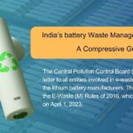 India's Battery Waste Management Rules, 2022: A Comprehensive Guide