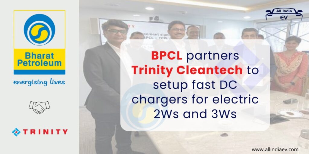 BPCL collaborates with Trinity Cleantech to establish rapid DC charging stations for electric 2Ws and 3Ws