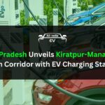 Himachal Pradesh Unveils Kiratpur-Manali-Keylong Green Corridor with EV Charging Stations