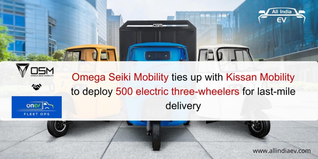 Omega Seiki Mobility Plans to Deploy 500 Electric Three-Wheelers with Kissan Mobility for Last-Mile Deliveries