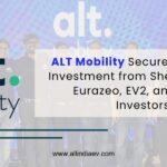 ALT Mobility Secures $6 Million Investment from Shell Ventures, Eurazeo, EV2, and Other Investors