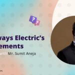 Driving the Future: An Exclusive Interview with Sumit Aneja, MD at Speedways on Pioneering the EV Revolution