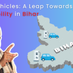 Electric Vehicles: A Leap Towards Green Mobility in Bihar