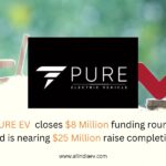 PURE EV Secures $8 Million in Funding, Approaches $25 Million Fundraising Goal