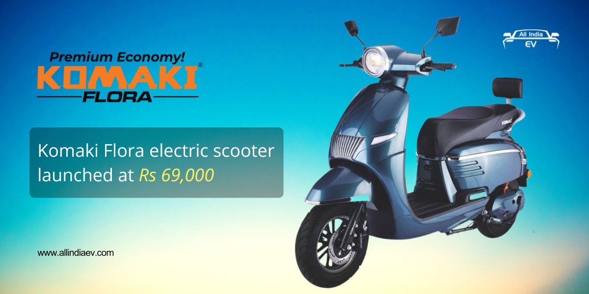 Komaki Electric Scooter: Flora Model Relaunch at ₹69,000 - All India EV