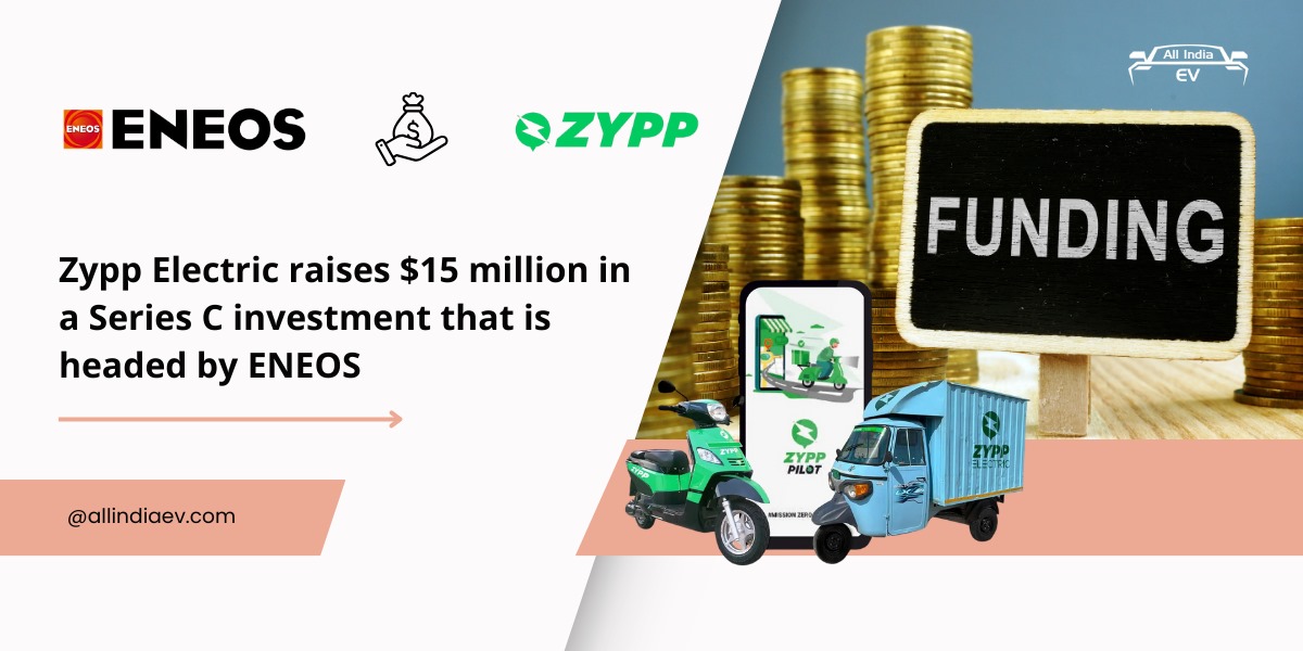 Zypp Electric Secures $15M Series C Funding Led by ENEOS