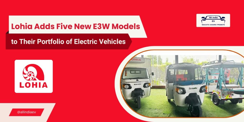 Lohia Unveils Five New Electric Three-Wheelers