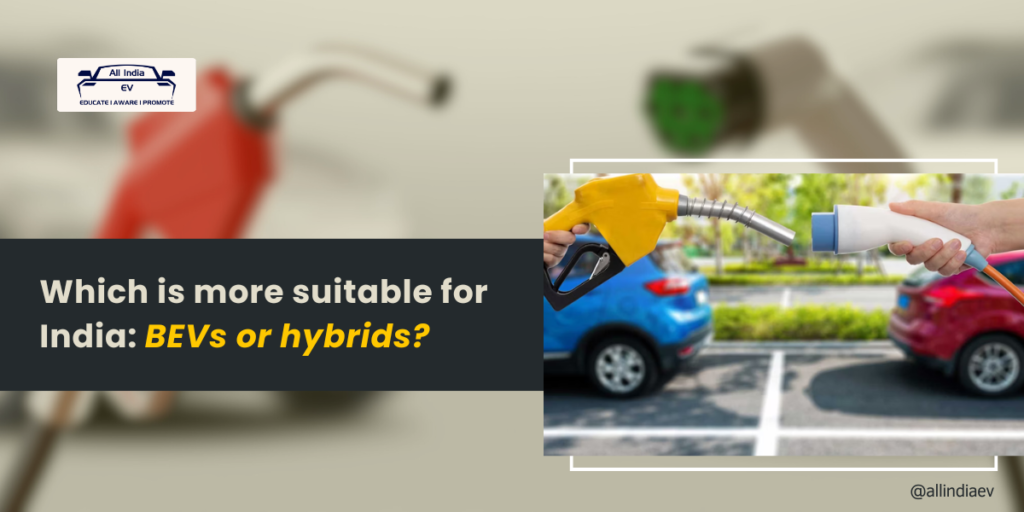 Hybrid vs BEV: India’s Emerging EV Future