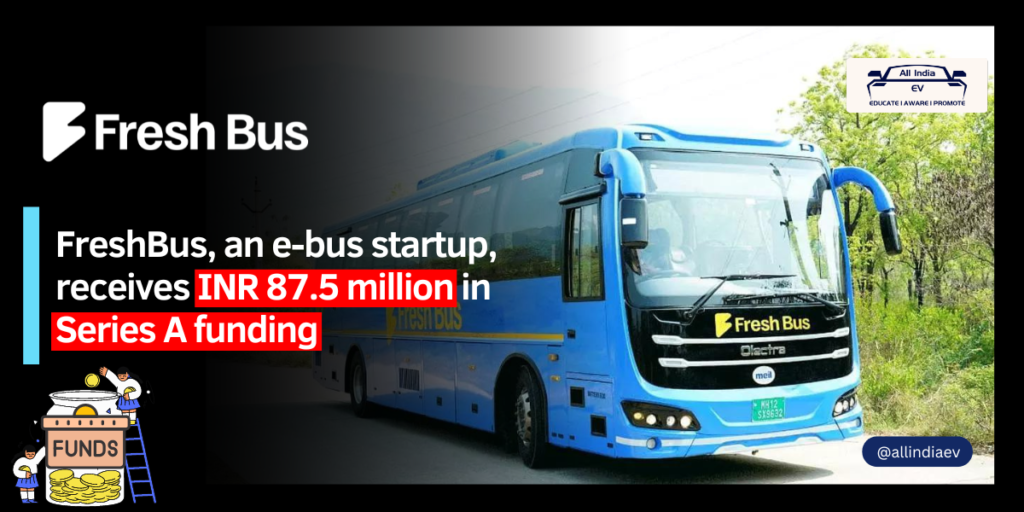 FreshBus secures a Promising ₹87.5 crore in Triumph Funding.