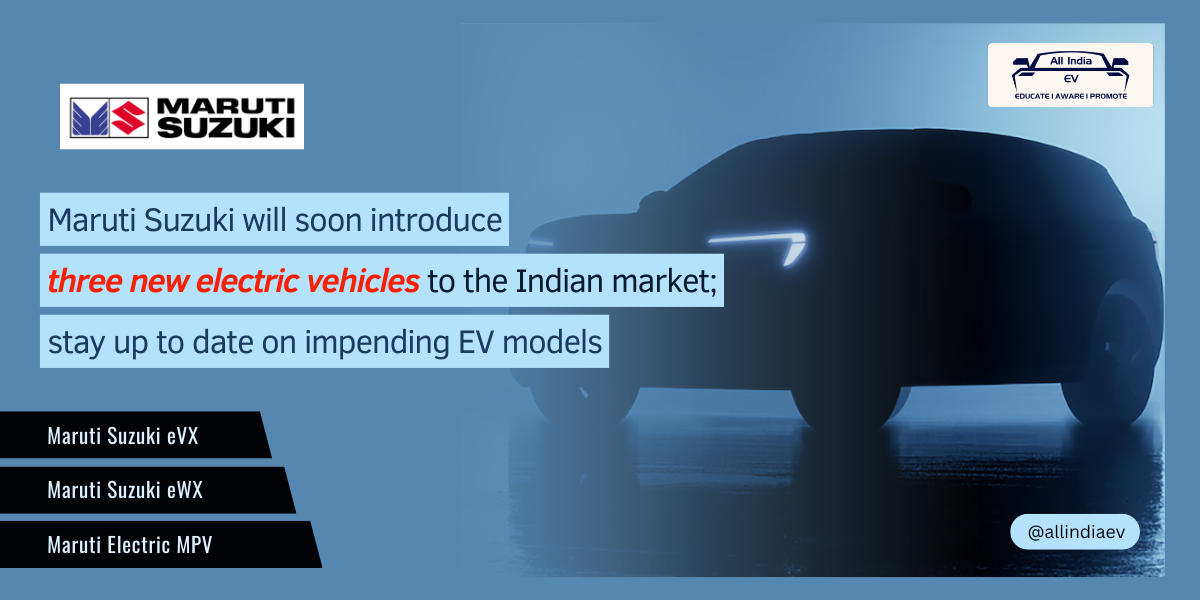 Maruti Suzuki entering the EV market: 3 new Models revealed