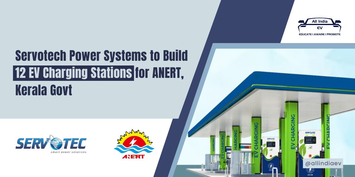 Servotech Power Systems to Build 12 EV Charging Stations for ANERT, Kerala Govt.