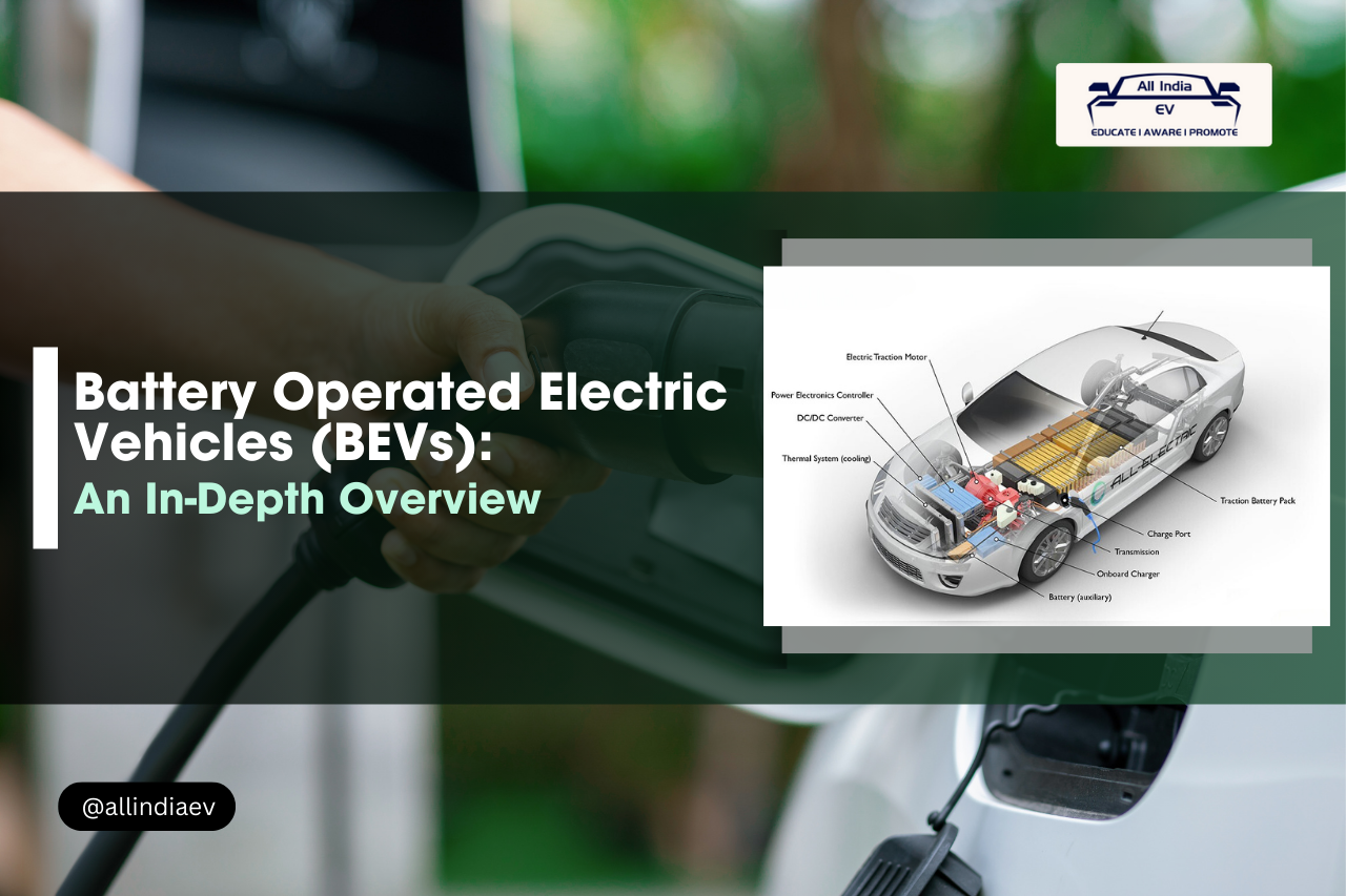 Battery Operated Electric Vehicles (BEVs): An In-Depth Overview