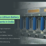 A Detailed Guide to Lithium Battery Testing Requirements in India