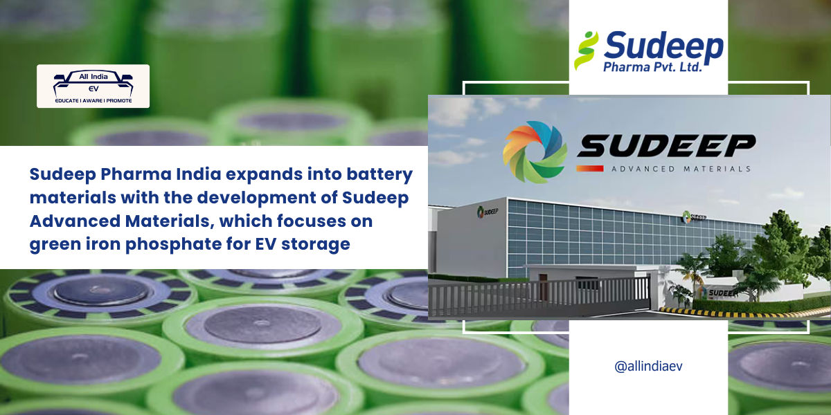 Sudeep Diversifies into Green Iron Phosphate for EV Storage