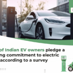 Survey Reveals 74% of Indian EV Owners Commit to Electric Cars for Life